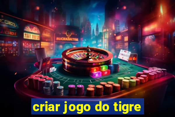 criar jogo do tigre